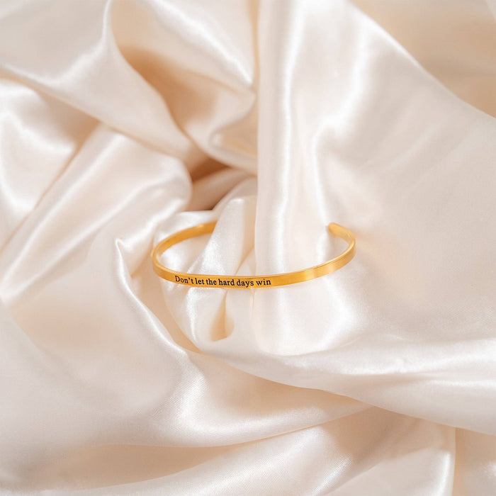 Dont let Hard Days Win - Engraved Bangle Bracelet