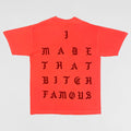 The Life of Pablo 2016 New York 'I Made That Bitch Famous' Tee
