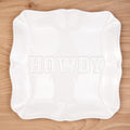 The Royal Standard Howdy Embossed White Square Platter
